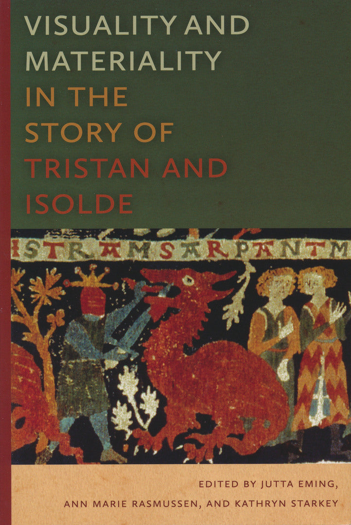 Cover image for Visuality and Materiality in the Story of Tristan and Isolde ISBN 9780268041397